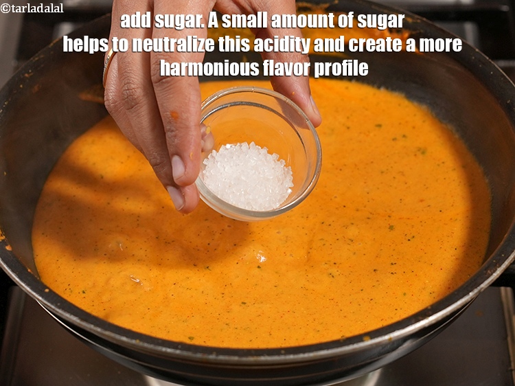 Step 44 – Add &frac12; tsp <a href="https://www.tarladalal.com/glossary-sugar-chini-shakkar-278i">sugar</a>. A small amount of sugar helps to neutralize this acidity …