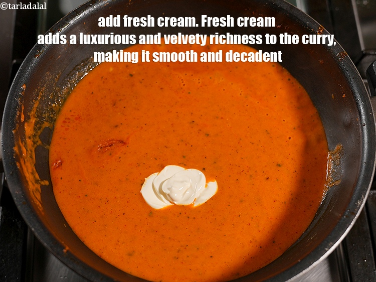 Step 50 – Add 2 tbsp <a href="https://www.tarladalal.com/glossary-fresh-cream-1877i">fresh cream</a>. Fresh cream adds a luxurious and velvety richness to …