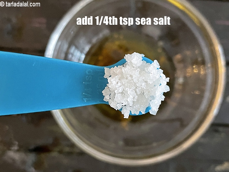 Step 6 – Add 1/4&nbsp;th tsp sea salt.