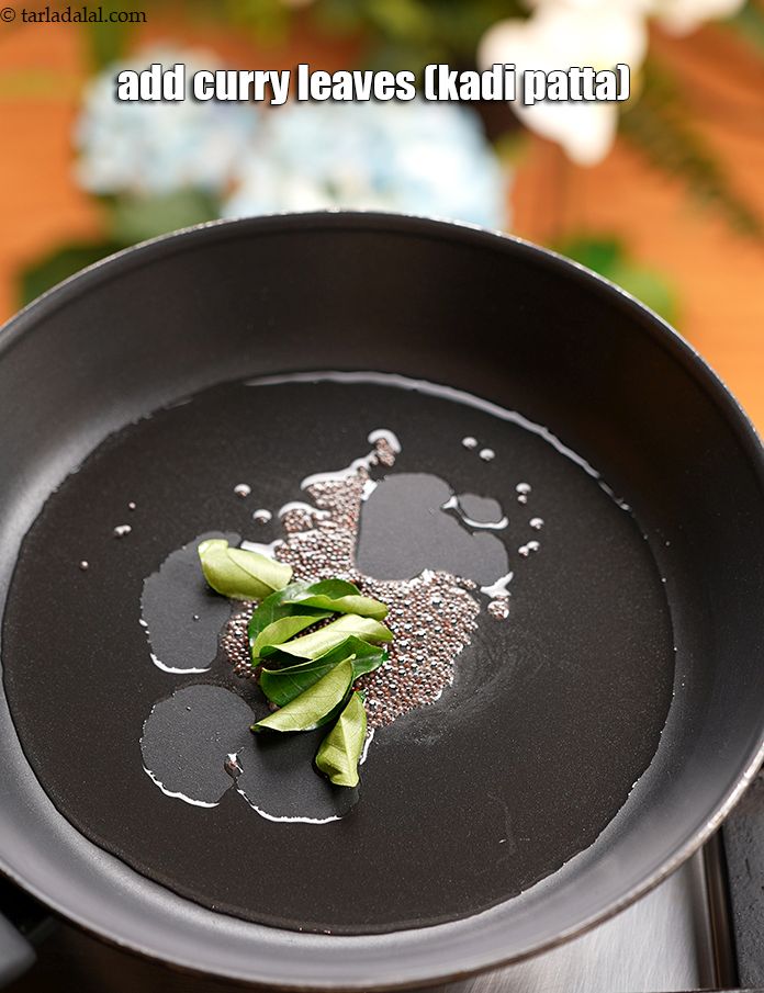 Step 4 – Add 4 to 6&nbsp;<a href="https://www.tarladalal.com/glossary-curry-leaves-kadi-patta-kadipatta-388i">curry leaves (kadi patta)</a>.&nbsp;