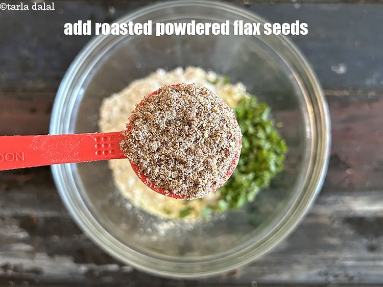 Step 6 – Add&nbsp;<meta charset="UTF-8" />2 tbsp <strong>roasted</strong>&nbsp;<a href="glossary-powdered-flaxseeds-powdered-alsi-alsi-ka-powder-2236i">powdered flax seeds</a>&nbsp;(optional).