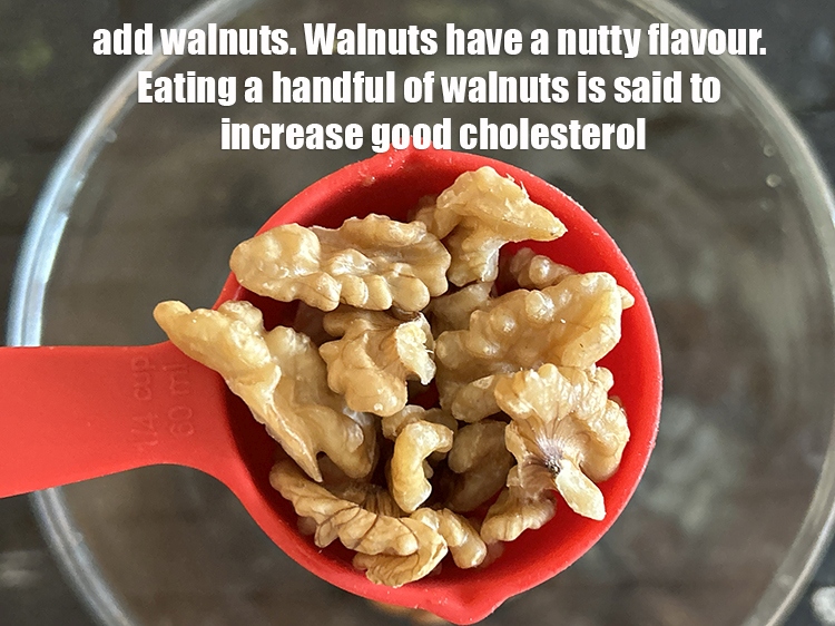 Step 27 – <html><head><meta charset="UTF-8"></head><body><p>Add&nbsp;1/4 cup&nbsp;<a href="glossary-walnuts-akhrot-784i">walnuts (akhrot)</a>. Walnuts have a nutty flavor and texture that can add …
