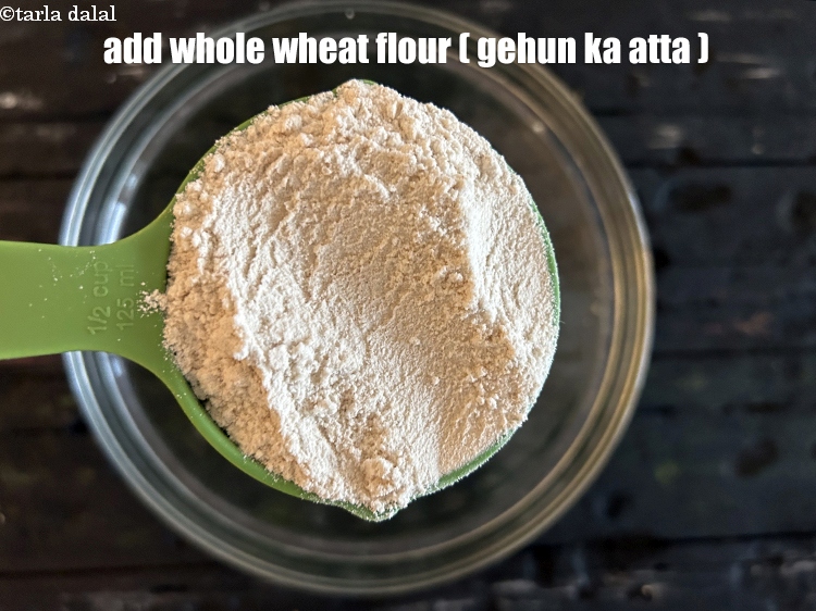 Step 6 – Add&nbsp;<meta charset="UTF-8" />1/2 cup&nbsp;<a href="glossary-whole-wheat-flour-gehun-ka-atta-gehun-ka-aata-429i">whole wheat flour (gehun ka atta)</a>.