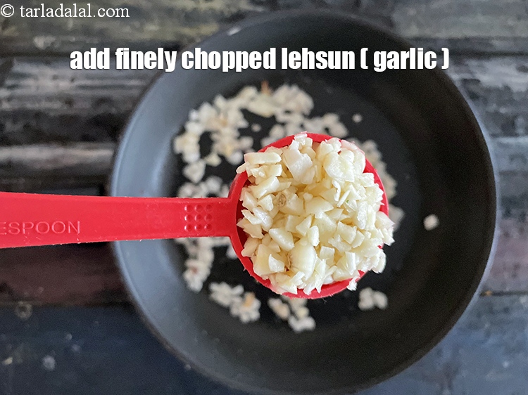 Step 6 – Add&nbsp;<meta charset="UTF-8" />1 tbsp&nbsp;finely&nbsp;<a href="glossary-chopped-garlic-790i">chopped garlic (lehsun)</a>.