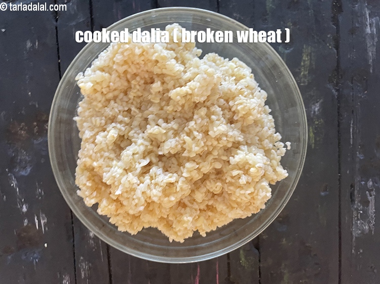 Step 6 – Cooked dalia (broken wheat ).