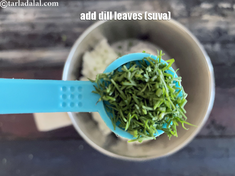 Step 7 – Add&nbsp;<meta charset="UTF-8" />1/2 tsp&nbsp;<a href="glossary-chopped-dill-leaves-1849i">chopped dill leaves</a>.