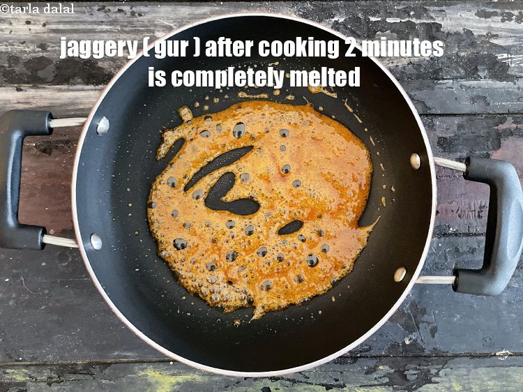 Step 6 – Jaggery cooked after 2 minutes.