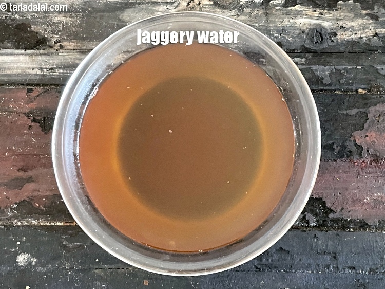 Step 6 – Keep aside. Jaggery water.