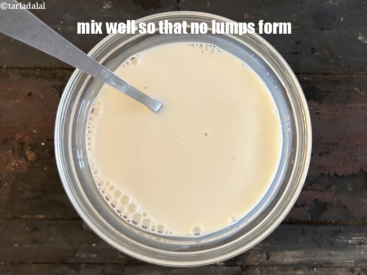 Step 6 – Mix well so that no lumps form.