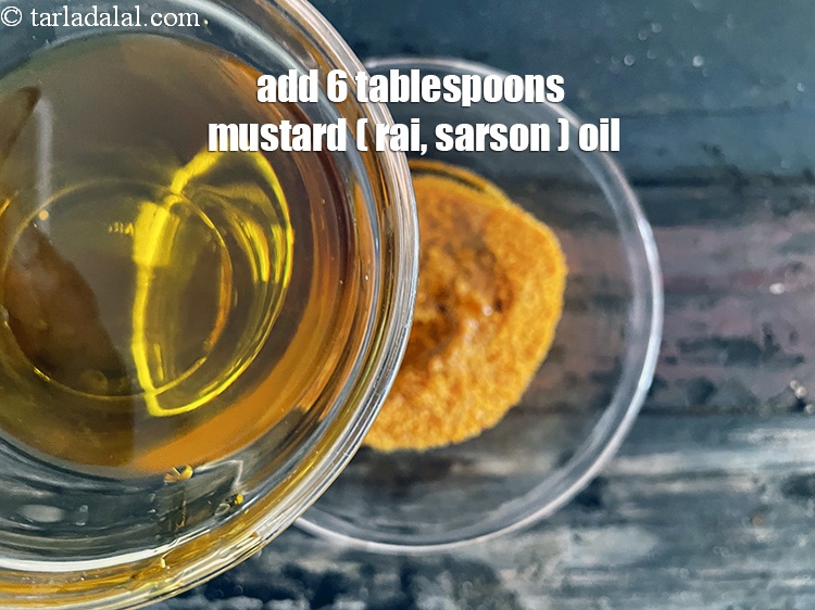 Step 6 – <meta charset="UTF-8" />Add 6 tbsp&nbsp;<a href="glossary-mustard-oil-rai-ka-tel-sarson-ka-tel-942i">mustard (rai / sarson) oil</a>.&nbsp;