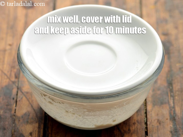Step 6 – Mix well and cover with lid. Keep aside to rest the yeast mixture for 10 …