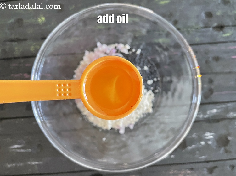Step 7 – Add 1 tsp oil.