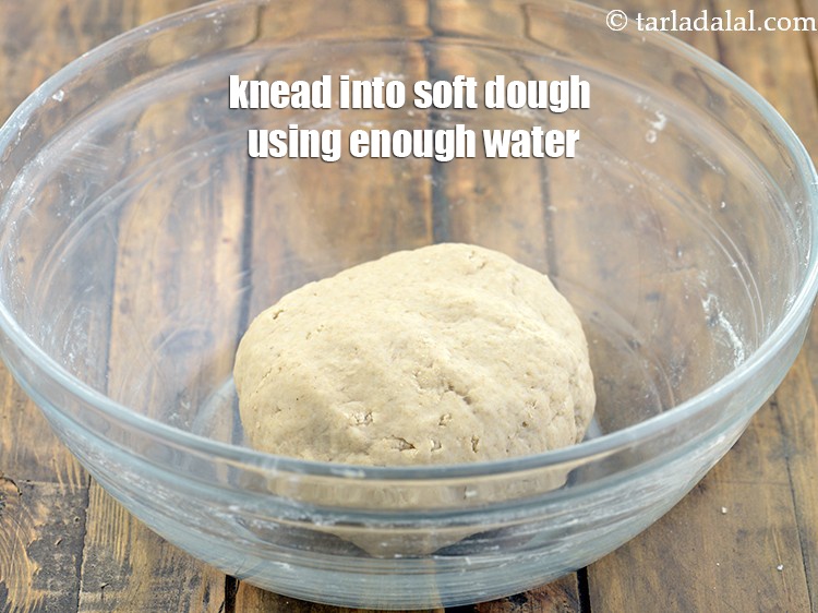 Step 7 – Knead into a soft dough using enough water.