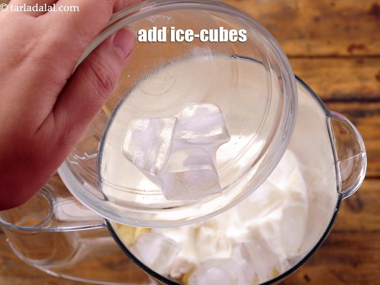 Step 6 – Add 10&nbsp;<a href="https://www.tarladalal.com/glossary-ice-cubes-752i">ice-cubes</a>.