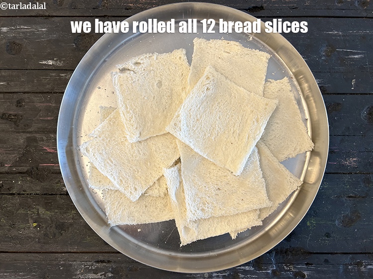 Step 7 – We have now rolled all 12 bread slices.