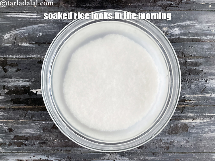 Step 7 – This is how the soaked rice looks in the morning