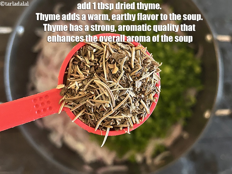 Step 8 – Add&nbsp;<meta charset="UTF-8" />1 tbsp&nbsp;<a href="glossary-dried-thyme-1054i">dried thyme</a>.&nbsp;Thyme adds a warm, earthy flavor to the soup.&nbsp;Thyme has …