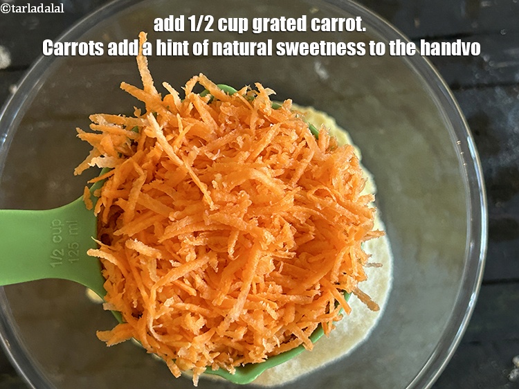 Step 14 – Add&nbsp;1/2 cup&nbsp;<a href="https://www.tarladalal.com/glossary-grated-carrot-816i">grated carrot</a>.&nbsp;Carrots add a hint of natural sweetness to the handvo. This sweetness …