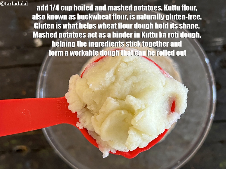 Step 29 – Add&nbsp;1/4 cup&nbsp;boiled and&nbsp;<a href="glossary-boiled-and-mashed-potatoes-1831i">mashed potatoes</a>. Kuttu flour, also known as buckwheat flour, is naturally gluten-free. …