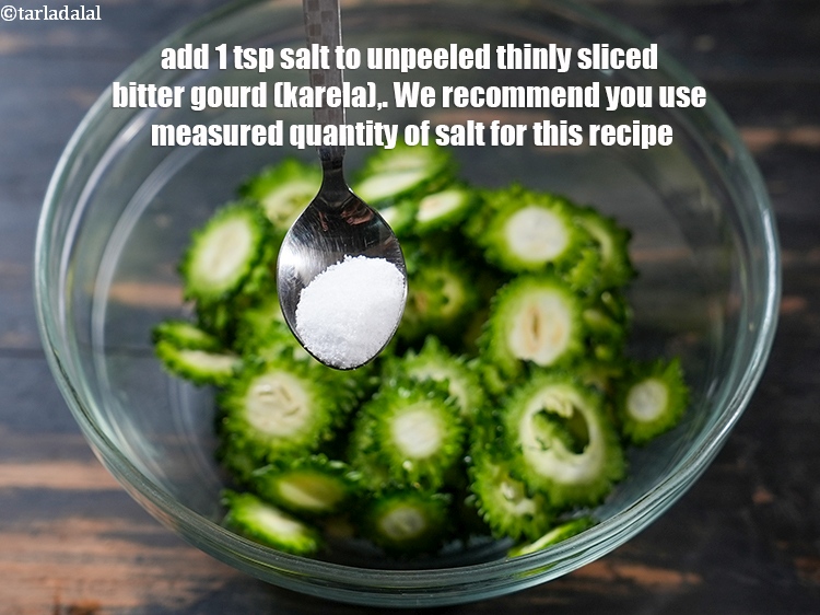 Step 7 – Add 1 tsp&nbsp;<a href="https://www.tarladalal.com/glossary-salt-namak-table-salt-418i">salt</a>&nbsp;to unpeeled&nbsp;<meta charset="UTF-8" />thinly&nbsp;<a href="https://www.tarladalal.com/glossary-sliced-bitter-gourd-1145i">sliced bitter gourd (karela)</a>. We recommend you use …