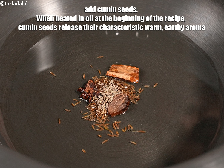 Step 7 – Add 1 tsp <a href="https://www.tarladalal.com/glossary-cumin-seeds-jeera-zeera-381i">cumin seeds (jeera)</a>. When heated in oil at the beginning of …