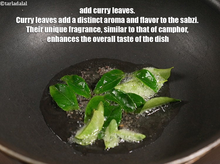 Step 7 – Add 8 to 10 <a href="https://www.tarladalal.com/glossary-curry-leaves-kadi-patta-kadipatta-388i">curry leaves (kadi patta)</a>. Curry leaves add a distinct aroma …