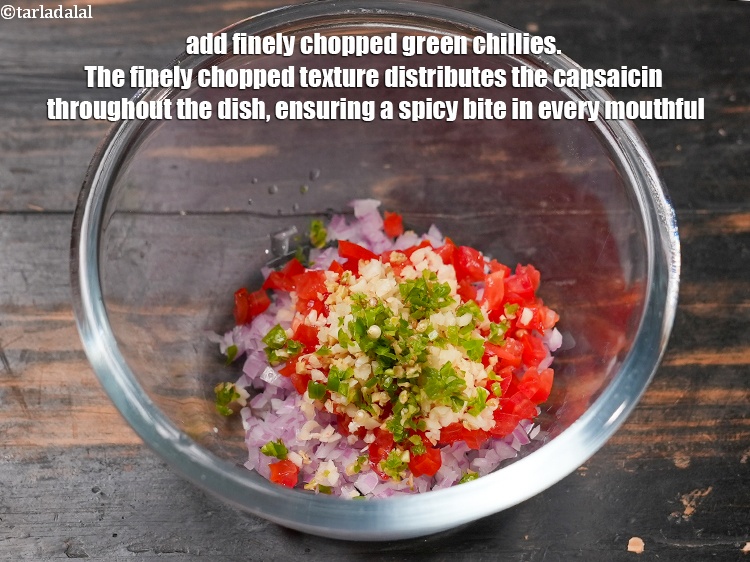 Step 7 – Add 1 tsp finely <a href="https://www.tarladalal.com/glossary-chopped-green-chilli-820i">chopped green chillies</a>. The finely chopped texture distributes the capsaicin …