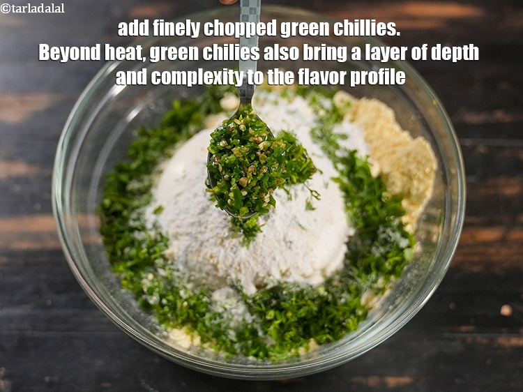 Step 7 – Add 1 tbsp finely <a href="https://www.tarladalal.com/glossary-chopped-green-chilli-820i">chopped green chillies</a>. Beyond heat, green chilies also bring a …