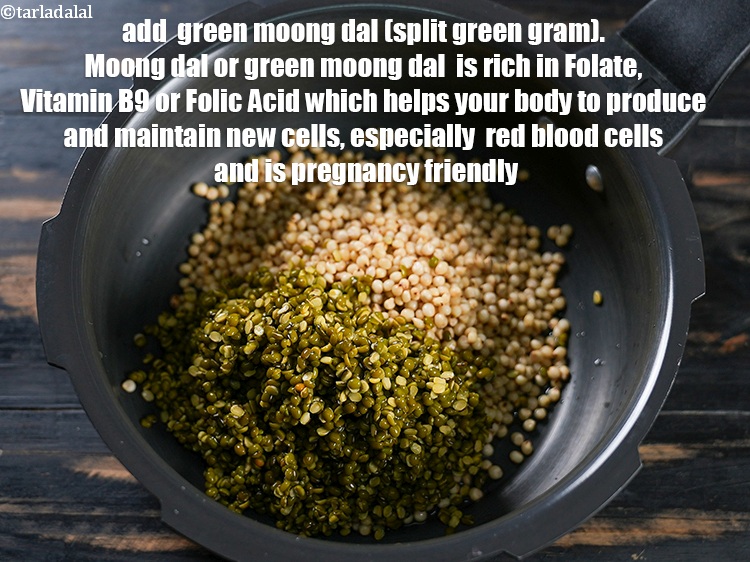 Step 7 – Add &frac12; cup <a href="https://www.tarladalal.com/glossary-green-moong-dal-split-green-gram-hari-mung-dal-522i">green moong dal (split green gram)</a>.&nbsp;Moong dal or&nbsp;<a href="https://www.tarladalal.com/recipes-using-green-moong-dal-522">green moong dal&nbsp;</a>&nbsp;is …