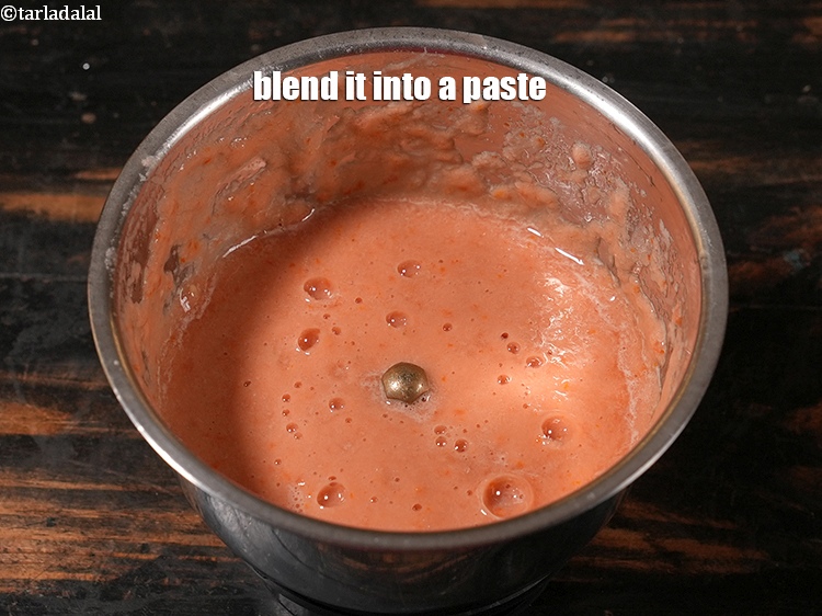 Step 7 – Blend it into a paste.