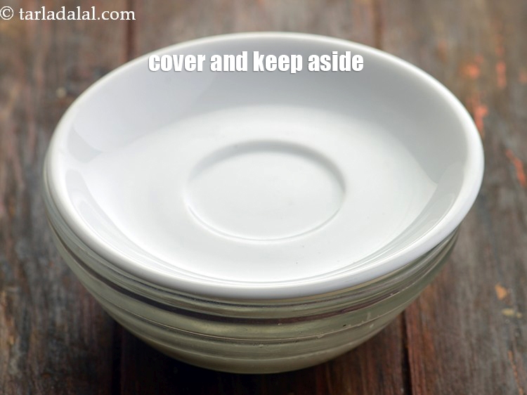 Step 7 – Cover and keep aside for 10 minutes.