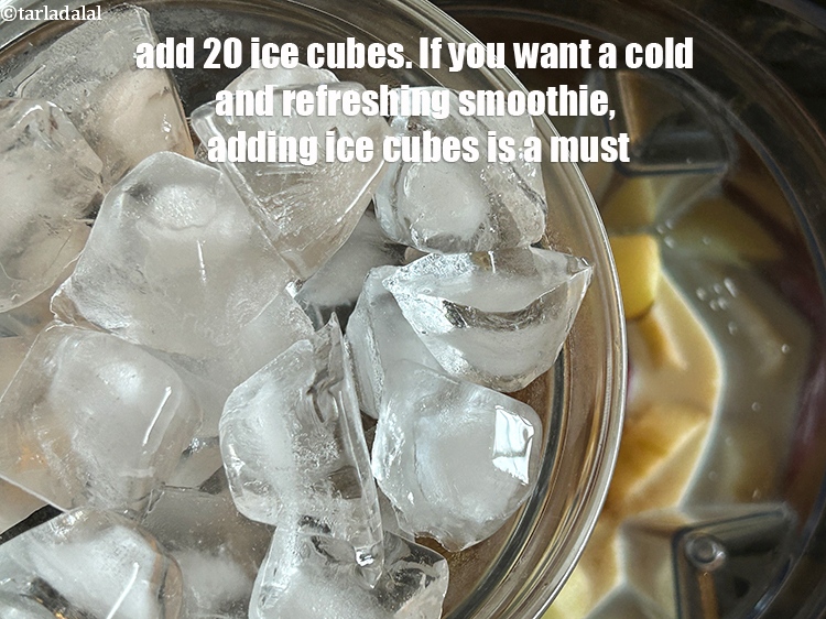 Step 10 – Add 20 ice-cubes.&nbsp;If you want to enjoy a cold and refreshing smoothie, adding ice cubes …