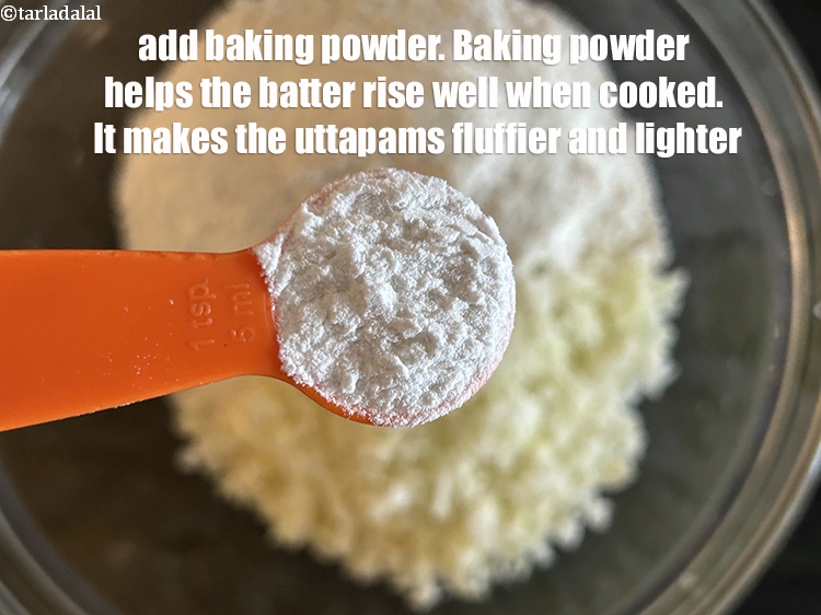Step 31 – Baking powder helps the batter rise when cooked. It also makes the uttapams fluffier and …