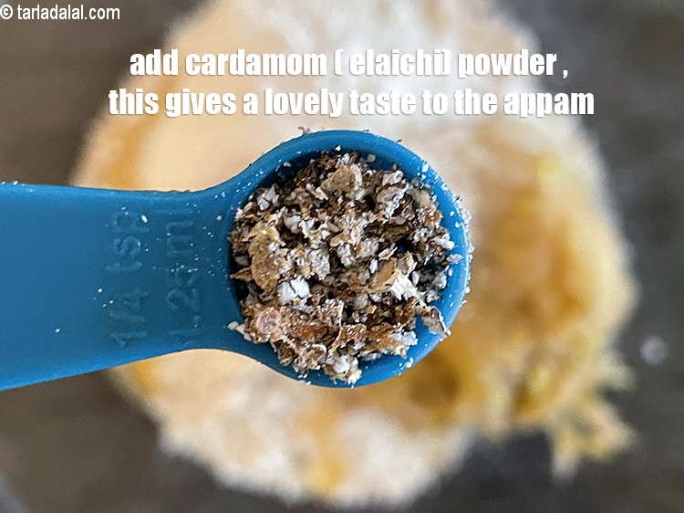 Step 10 – Add&nbsp;<meta charset="UTF-8" />1/4 tsp&nbsp;<a href="glossary-cardamom-powder-elaichi-powder-265i">cardamom (elaichi) powder</a>. Elaichi gives a super taste to the appam.