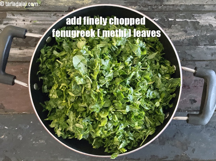Step 7 – Add&nbsp;<meta charset="UTF-8" />6 cups&nbsp;finely&nbsp;<a href="glossary-chopped-fenugreek-811i">chopped fenugreek (methi)</a>&nbsp;leaves.
