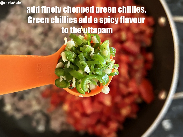 Step 15 – Add 1 1/2 tsp finely chopped green chillies.&nbsp;Green chilies add a spicy flavor to uttapams …