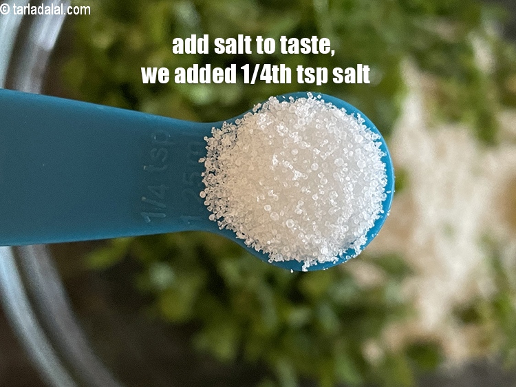 Step 7 – Add salt to taste. We added 1/4th&nbsp;tsp salt.