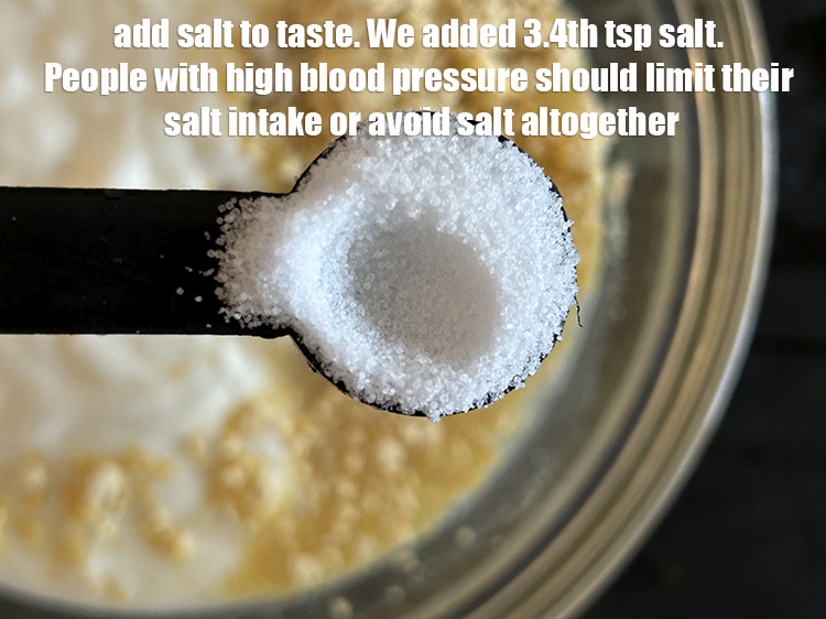Step 7 – Add salt to taste. We added 3/4th&nbsp;tsp salt. People with <a href="https://www.tarladalal.com/recipes-for-high-blood-pressure-644">high blood pressure</a> should …