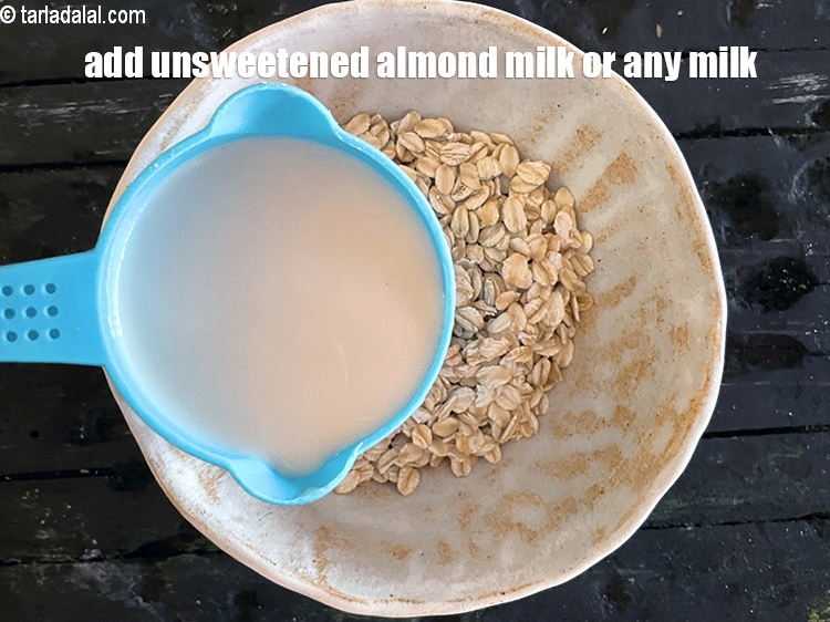 Step 8 – Add&nbsp;<meta charset="UTF-8" />1/2 cup&nbsp;<a href="glossary-unsweetened-almond-milk-badam-ka-doodh-2555i">unsweetened almond milk</a>&nbsp;or any milk.&nbsp;