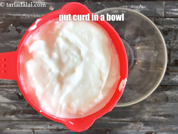 Step 7 – We are going to make a thick chaas. So take 3/4 cup curd in a …
