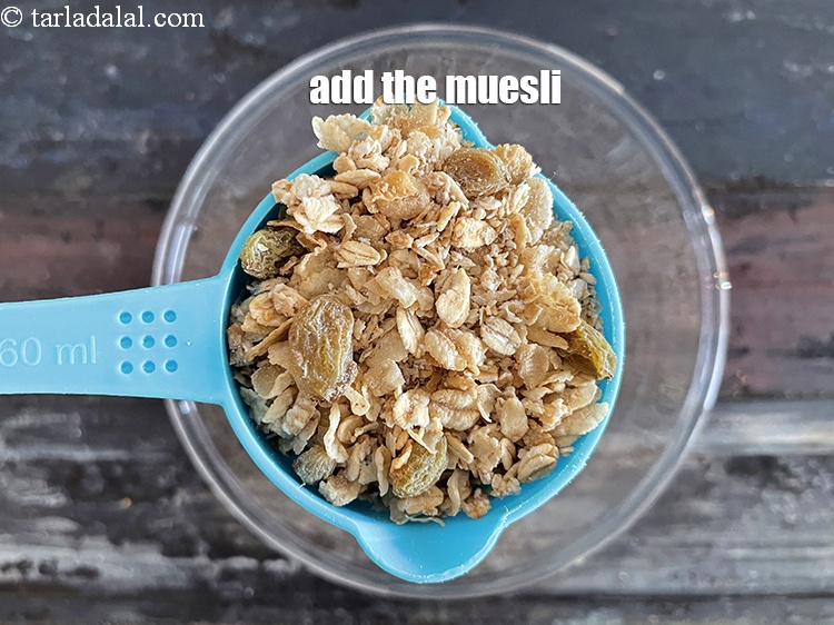 Step 8 – Add&nbsp;<meta charset="UTF-8" />3/4 cup&nbsp;<a href="glossary-muesli-breakfast-cereal-1028i">muesli</a>.&nbsp;