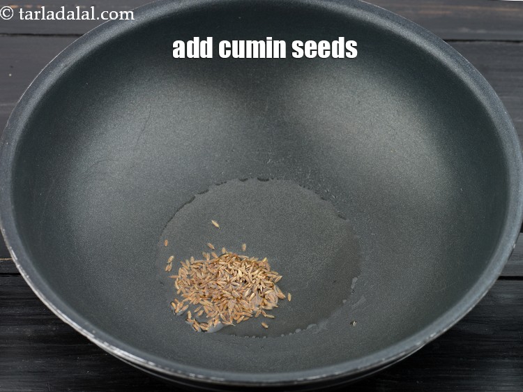 Step 7 – Add 1 tsp&nbsp;<a href="https://www.tarladalal.com/glossary-cumin-seeds-jeera-zeera-381i">cumin seeds (jeera)</a>.&nbsp;