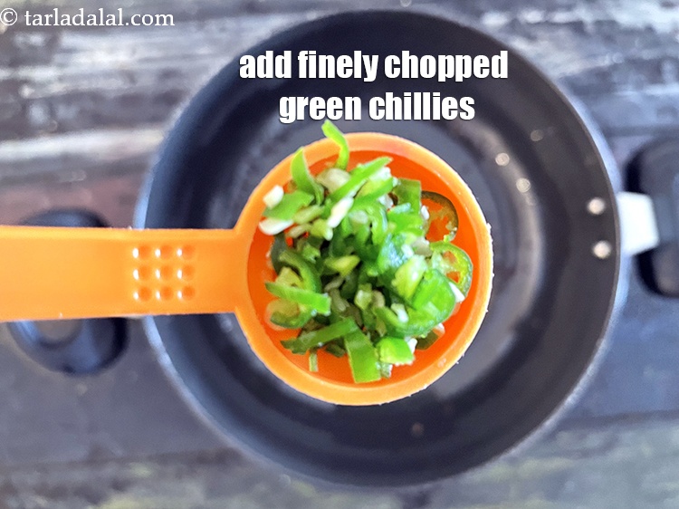 Step 23 – Add&nbsp;1 tsp chopped green chillies.