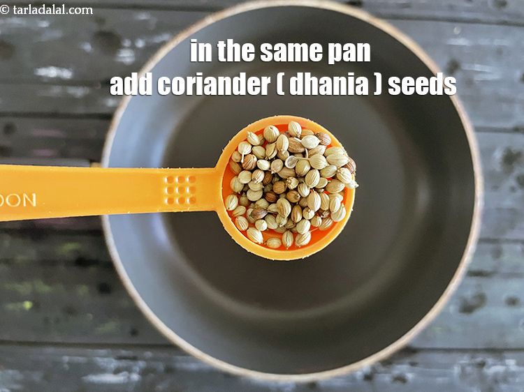 Step 7 – In the same pan, put&nbsp;<meta charset="UTF-8" />2 tsp&nbsp;whole&nbsp;<a href="glossary-coriander-seeds-dhania-ke-beej-dhania-seeds-akha-dhania-371i">coriander (dhania) seeds</a>.