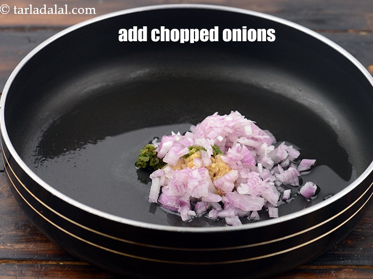 Step 7 – Add 1/4 cup&nbsp;<a href="https://www.tarladalal.com/glossary-chopped-onions-722i">chopped onions</a>.