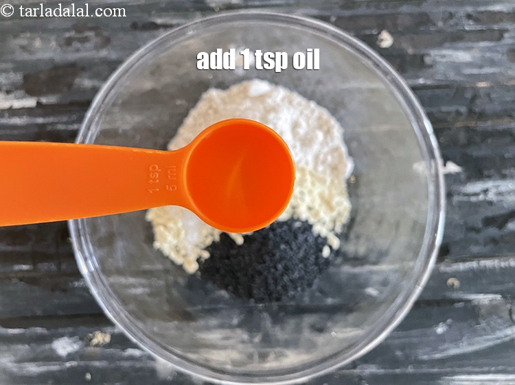 Step 7 – Add 1 tsp oil.