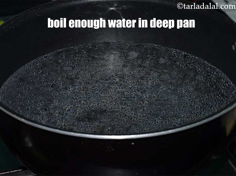 Step 7 – Take a deep pan, add water to it and put it for boiling.&nbsp;Add salt at …