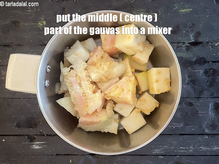 Step 9 – Put middle portion of the guavas in a mixer.