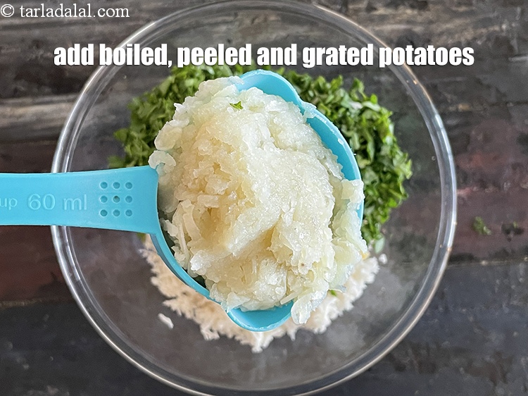 Step 7 – Add&nbsp;<meta charset="UTF-8" />1/2 cup&nbsp;<a href="glossary-boiled-and-mashed-potatoes-1831i">boiled , peeled and grated potatoes</a>.