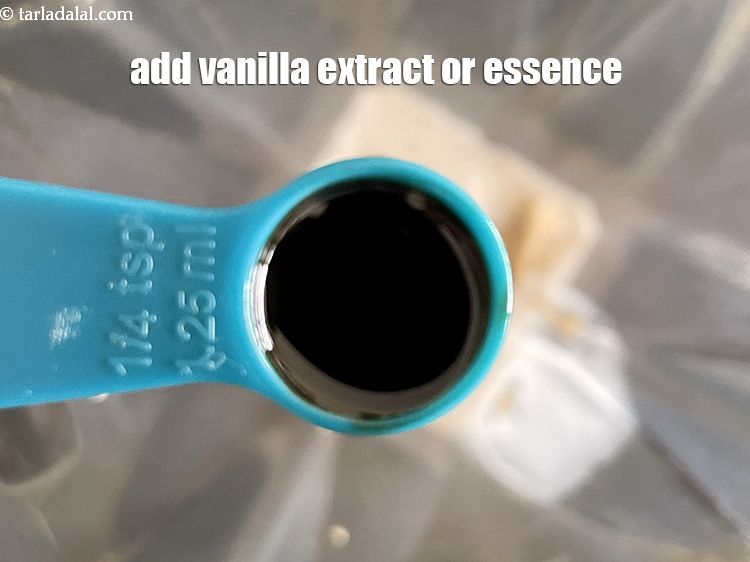 Step 7 – Add&nbsp;<meta charset="UTF-8" />1/4 tsp&nbsp;<a href="glossary-vanilla-essence-406i">vanilla essence</a>&nbsp;or vanilla extract.